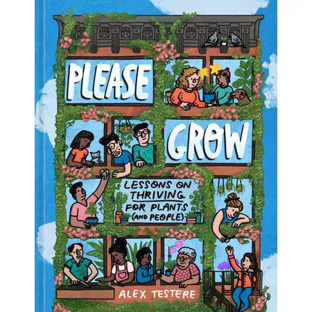 PLEASE GROW: Lessons on Thriving for Plant (and People)